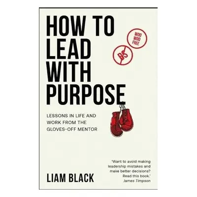 How to Lead with Purpose - Black, Liam