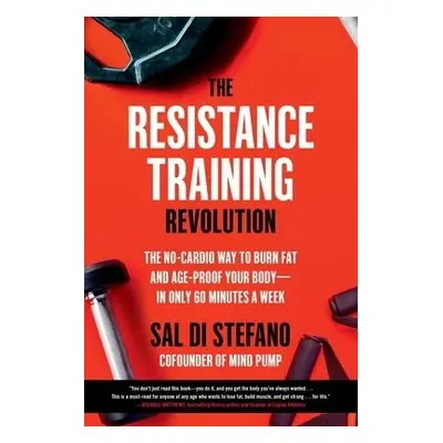 The Resistance Training Revolution - Stefano, Sal Di