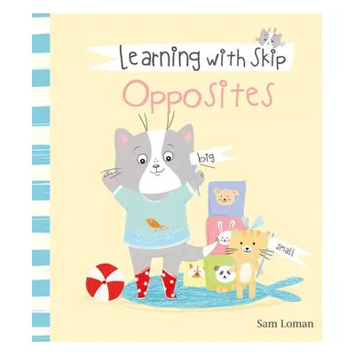 Learning with Skip. Opposites - Loman, Sam