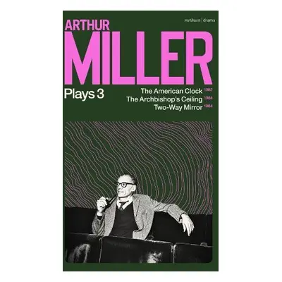 Arthur Miller Plays 3 - Miller, Arthur