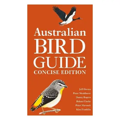 Australian Bird Guide - Menkhorst, Peter a Rogers, Danny a Clarke, Rohan