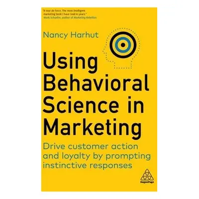 Using Behavioral Science in Marketing - Harhut, Nancy