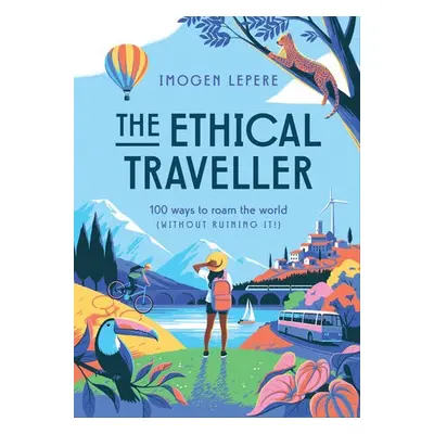 Ethical Traveller - Lepere, Imogen