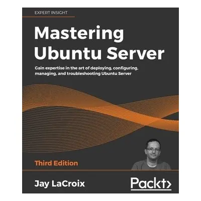 Mastering Ubuntu Server - LaCroix, Jay