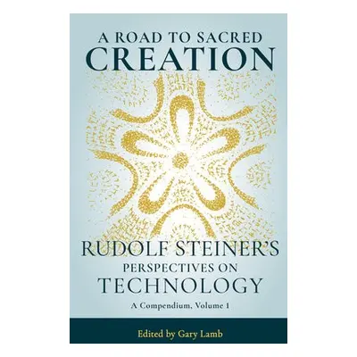 Road to Sacred Creation - Steiner, Rudolf