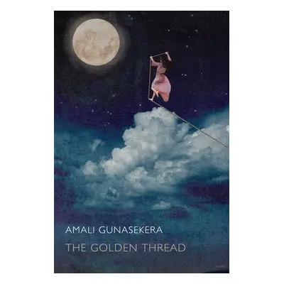 Golden Thread - Gunasekera, Amali