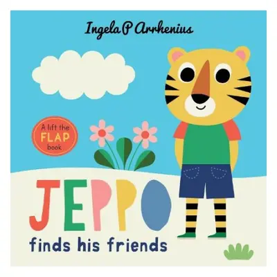 Jeppo Finds His Friends: A Lift-the-Flap Book - Arrhenius, Ingela P.