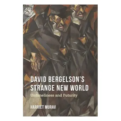 David Bergelson's Strange New World - Murav, Harriet