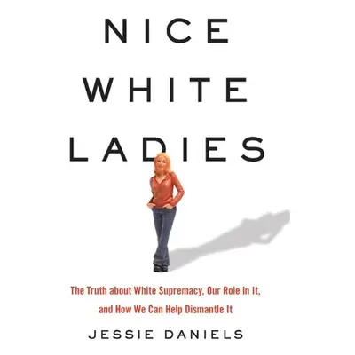 Nice White Ladies - Daniels, Jessie