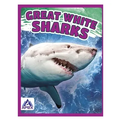 Giants of the Sea: Great White Sharks - Lim, Angela