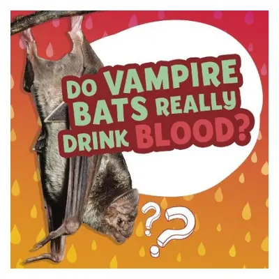 Do Vampire Bats Really Drink Blood? - Labrecque, Ellen