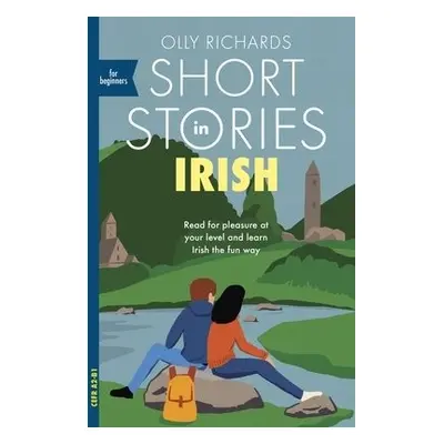 Short Stories in Irish for Beginners - Richards, Olly