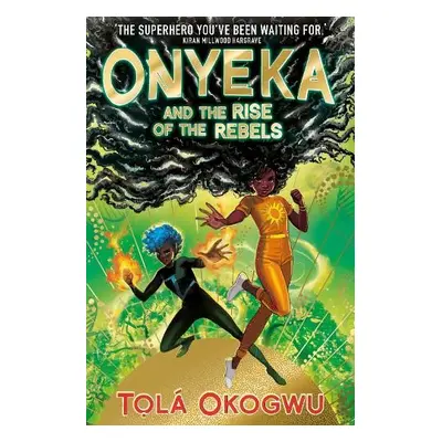 Onyeka and the Rise of the Rebels - Okogwu, Tola