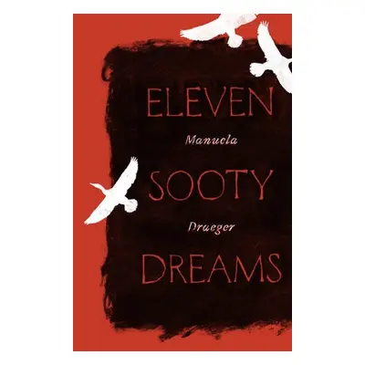 Eleven Sooty Dreams - Draeger, Manuela