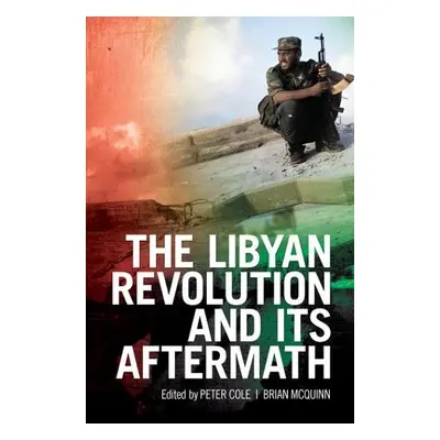 Libyan Revolution and its Aftermath