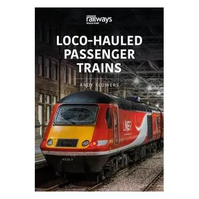 LOCO-HAULED PASSENGER TRAINS - Flowers, Andy