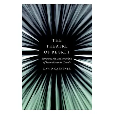 Theatre of Regret - Gaertner, David