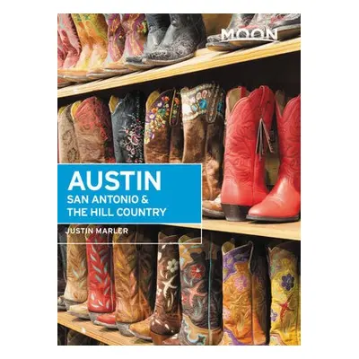 Moon Austin, San Antonio a the Hill Country (Sixth Edition) - Marler, Justin