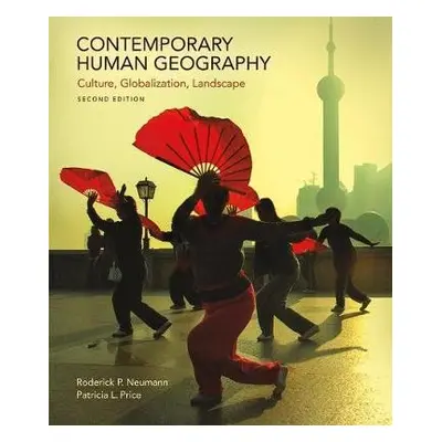 Contemporary Human Geography - Domosh, Mona a Neumann, Roderick P. a Price, Patricia