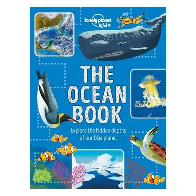 Lonely Planet Kids The Ocean Book - Lonely Planet Kids a Harvey, Derek