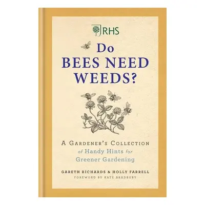 RHS Do Bees Need Weeds - Farrell, Holly a Richards, Gareth