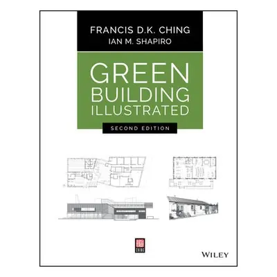 Green Building Illustrated - Ching, Francis D. K. (University of Washington, Seattle, WA) a Shap