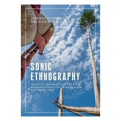 Sonic Ethnography - Ferrarini, Lorenzo a Scaldaferri, Nicola