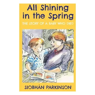 All Shining in the Spring - Parkinson, Siobhan