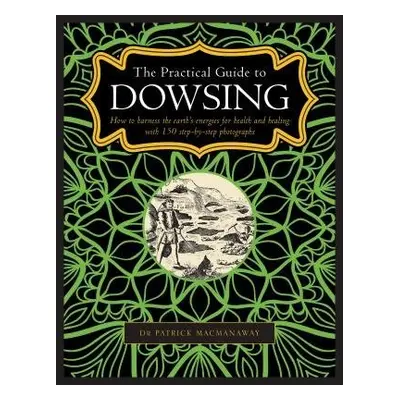 Dowsing, The Practical Guide to - MacManaway, Patrick