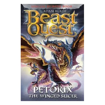 Beast Quest: Petorix the Winged Slicer - Blade, Adam