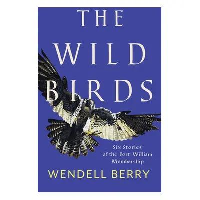 Wild Birds - Berry, Wendell