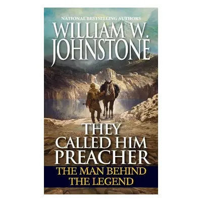 They Called Him Preacher - Johnstone, William W.