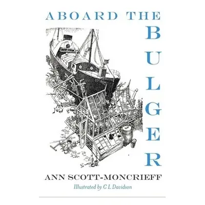 Aboard the Bulger - Scott Moncrieff, Ann