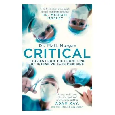 Critical - Morgan, Dr Matt