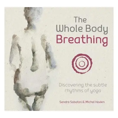 Whole Body Breathing - Sabatini, Sandra a Havkin, Michal