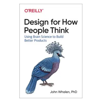 Design for How People Think - Whalen, John