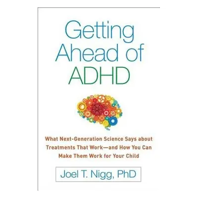 Getting Ahead of ADHD - Nigg, Joel T.