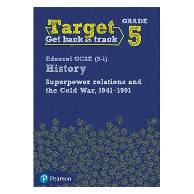 Target Grade 5 Edexcel GCSE (9-1) History Superpower Relations and the Cold War 1941-91 Workbook