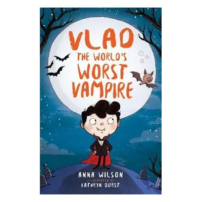 Vlad the World's Worst Vampire - Wilson, Anna