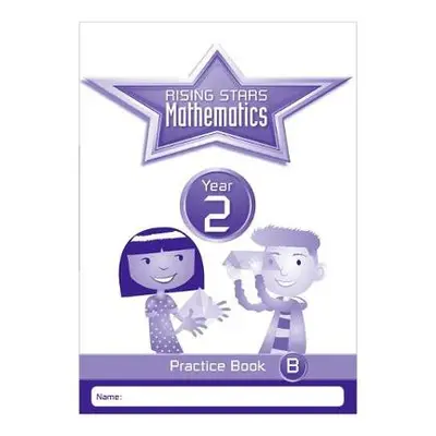 Rising Stars Mathematics Year 2 Practice Book B - Broadbent, Paul