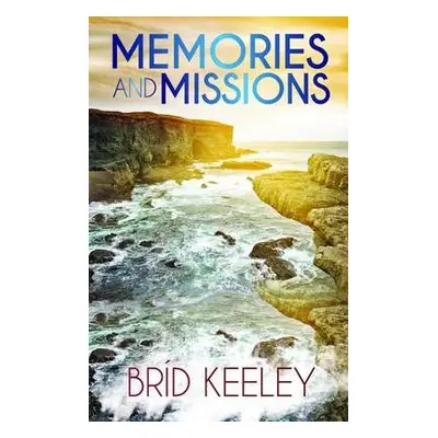 Memories and Missions - Keely, Brid