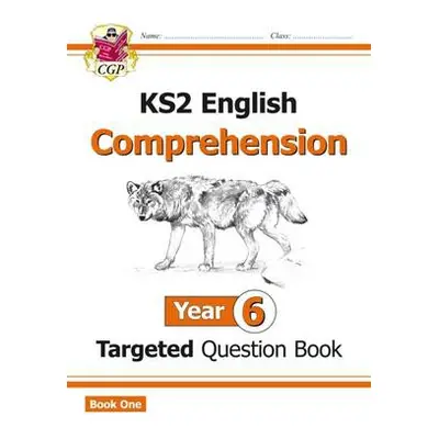 KS2 English Year 6 Reading Comprehension Targeted Question Book - Book 1 (with Answers) - CGP Bo