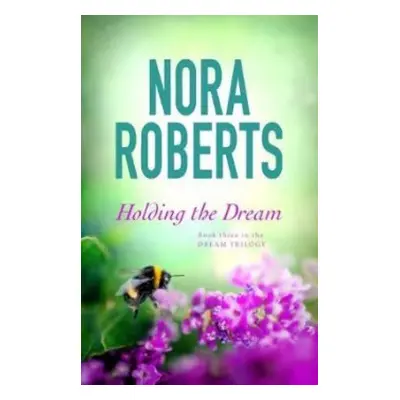 Holding The Dream - Roberts, Nora