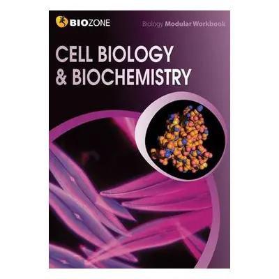 Cell Biology a Biochemistry Modular Workbook - Greenwood, Tracey a Pryor, Kent a Bainbridge-Smit