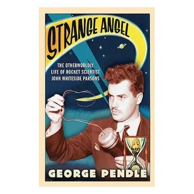 Strange Angel - Pendle, George