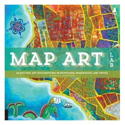 Map Art Lab - Berry, Jill K a McNeilly, Linden