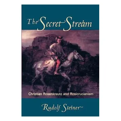 Secret Stream - Steiner, Rudolf a Bamford, Christopher