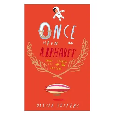 Once Upon an Alphabet - Jeffers, Oliver