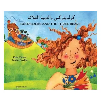 Goldilocks and the Three Bears in Arabic and English - Clynes, Kate