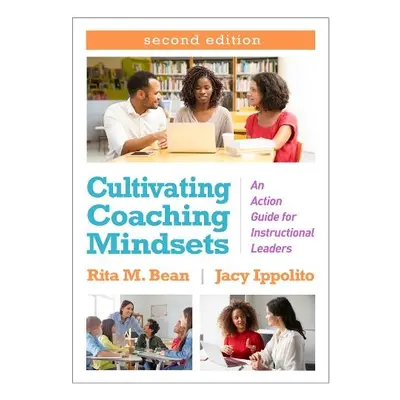 Cultivating Coaching Mindsets, Second Edition - Bean, Rita M. (University of Pittsburgh (Emerita